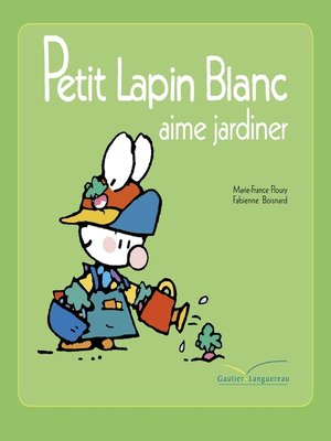 cover image of Petit lapin blanc aime jardiner